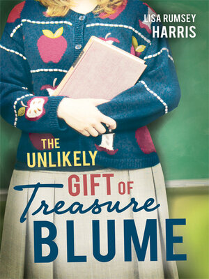 cover image of The Unlikely Gift of Treasure Blume